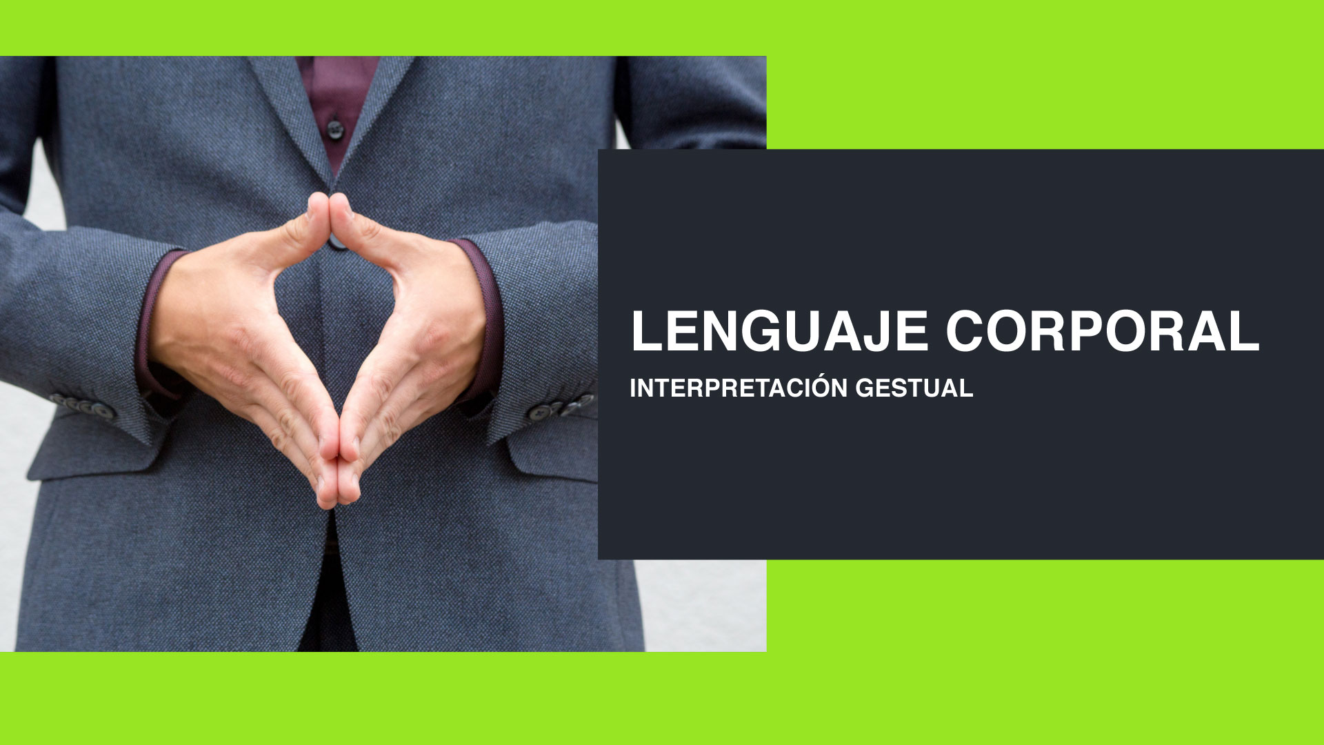 Lenguaje Corporal - Interpretación Gestual