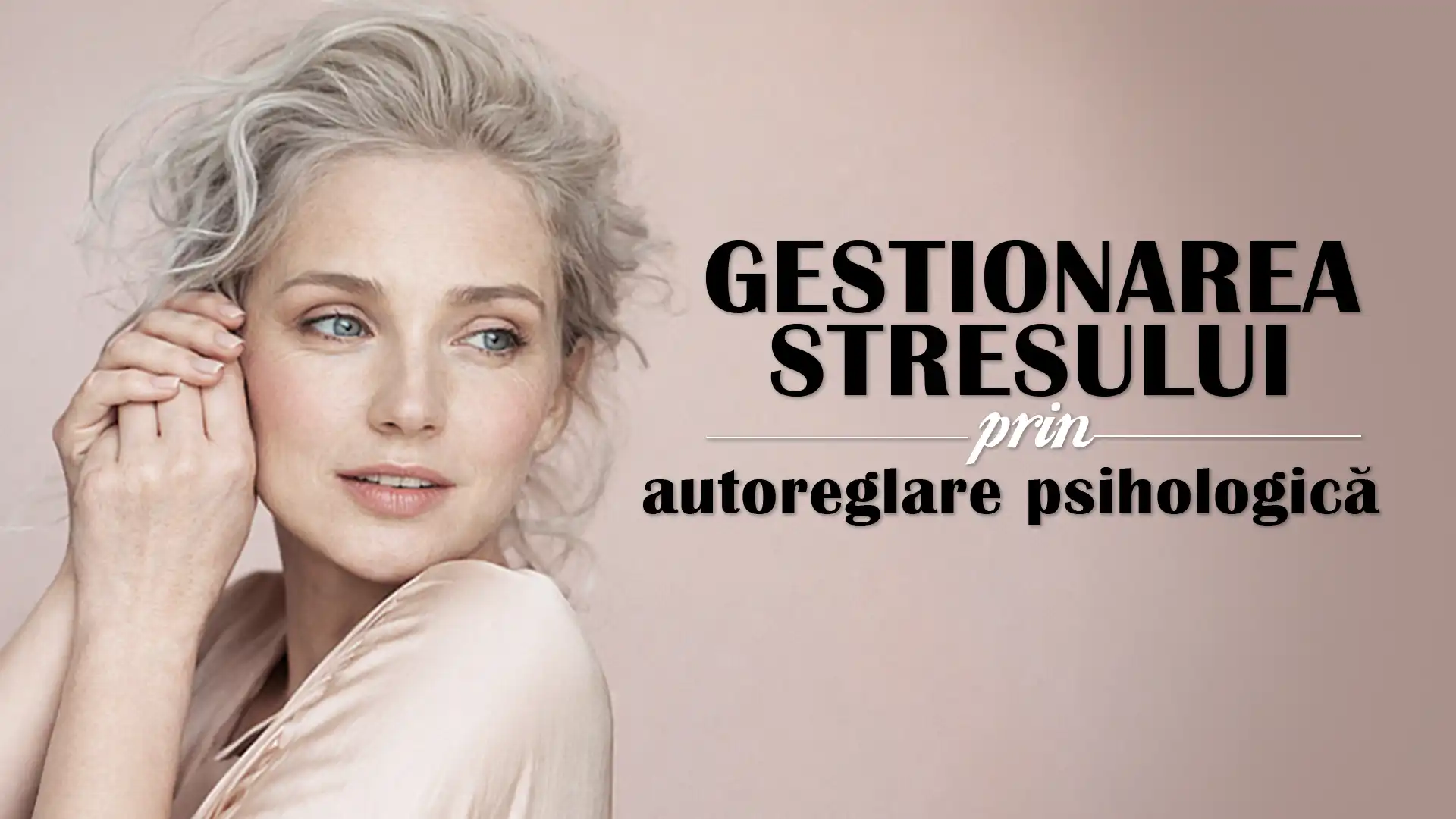 Gestionarea stresului prin autoreglare psihologică