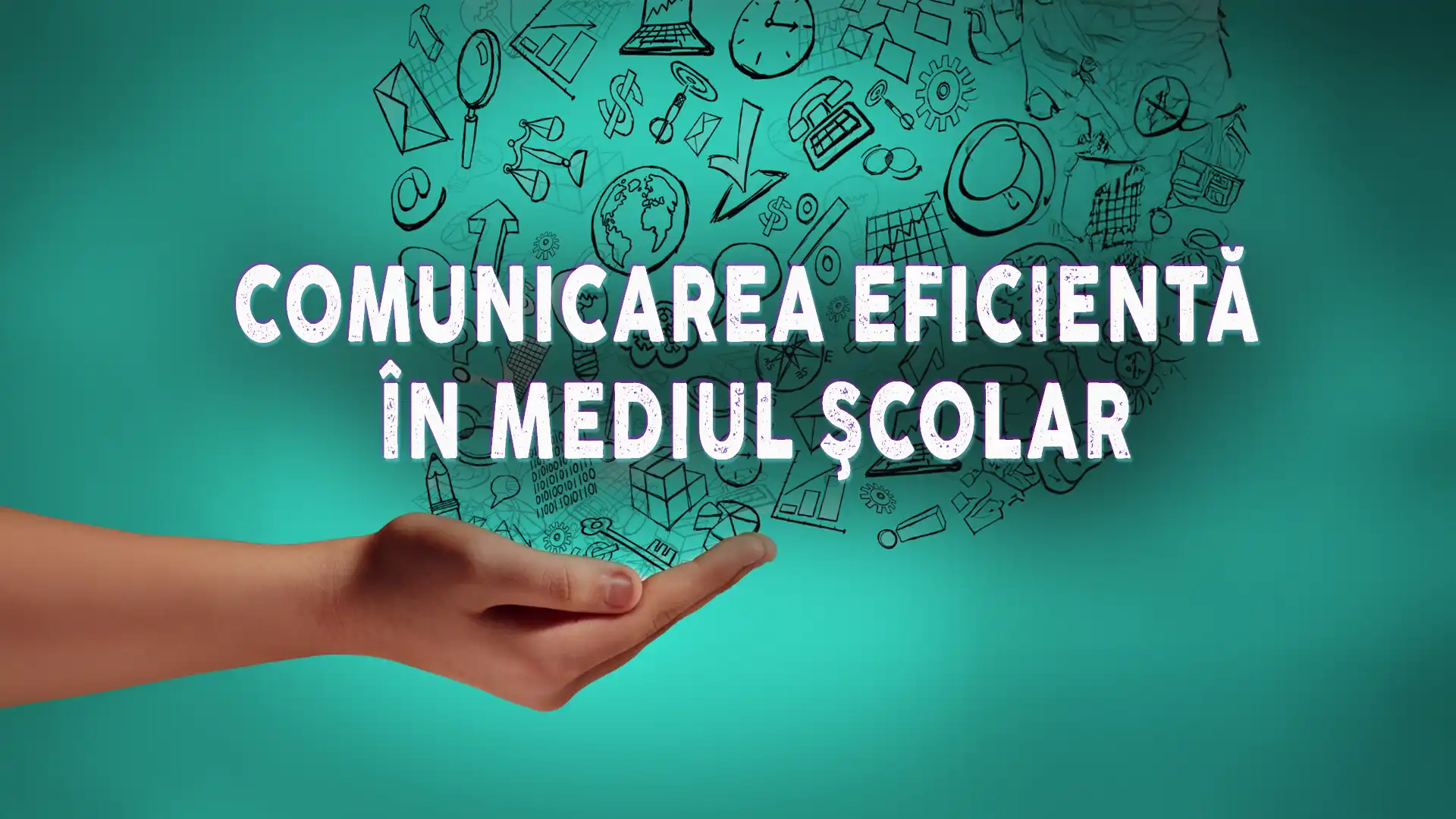 Comunicarea eficientă în mediul școlar
