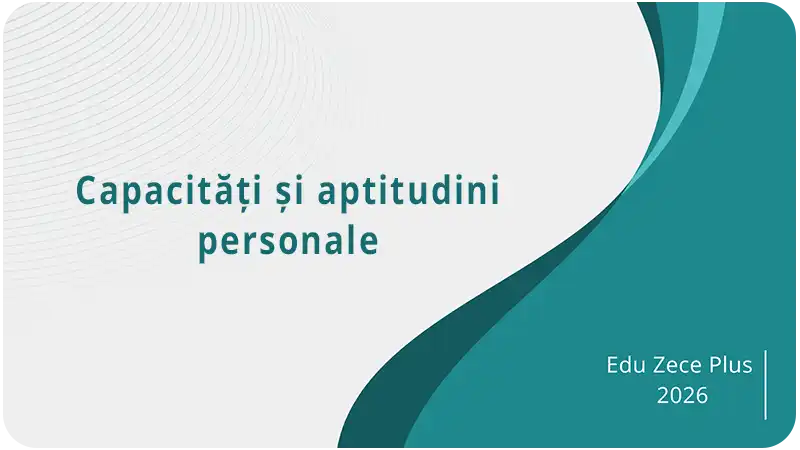 Capacități și aptitudini personale