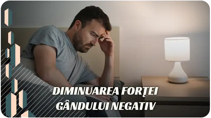 Diminuarea forței gândului negativ