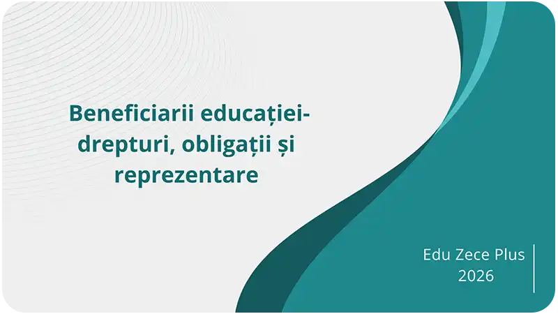 Beneficiarii educației- drepturi, obligații și reprezentare