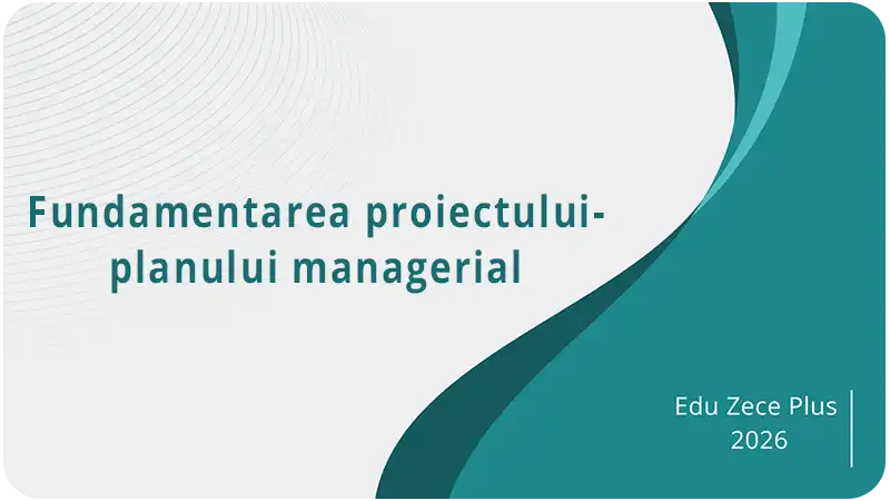 Fundamentarea proiectului- plan managerial