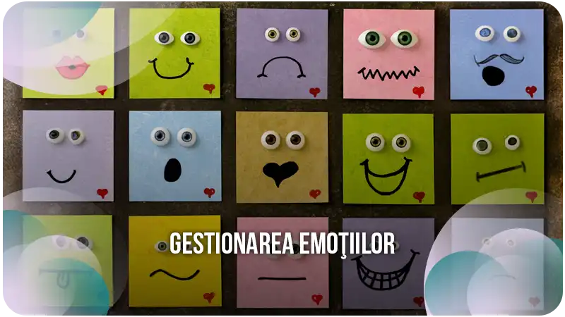 Gestionarea emoțiilor