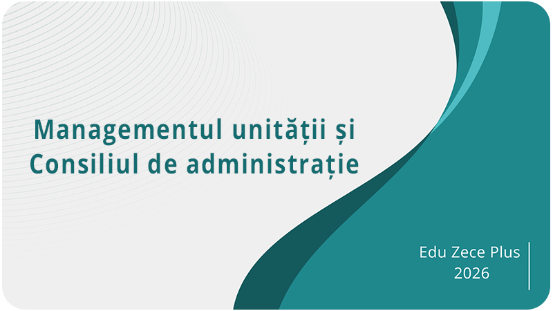 Managementul unității și Consiliul de administrație