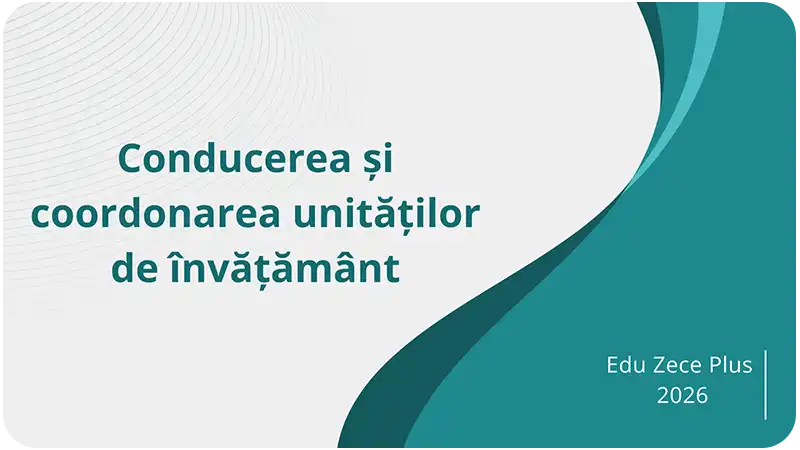 Conducerea și coordonarea unităților de învățământ