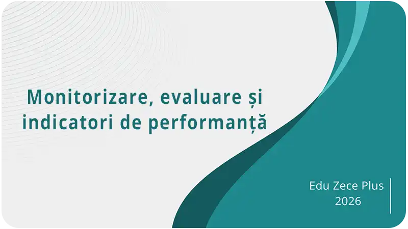 Monitorizare, evaluare și indicatori de performanță