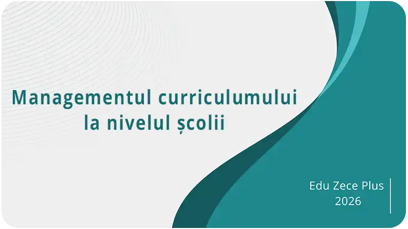 Managementul curriculumului la nivelul școlii