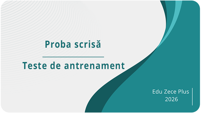 Proba scrisă. Teste de antrenament