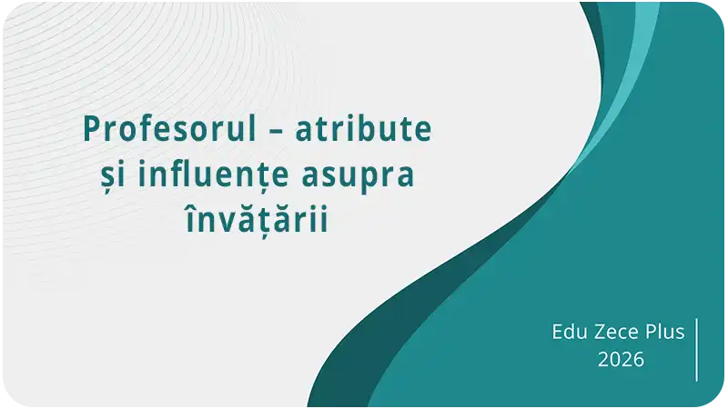 Profesorul- atribute și influențe asupra învățării